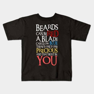 Beards can be red - A blade can glow blue - There's only one precious - And that must be you II - Fantasy Kids T-Shirt